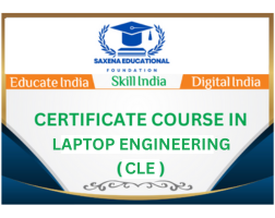 CERTIFICATE COURSE IN LAPTOP ENGINEERING - (CLE)